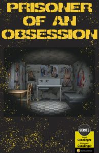 Prisoner of an Obsession