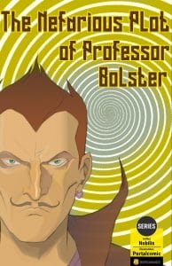 The Nefarious Plot of Professor Bolster