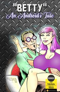 Betty An Android's Tale